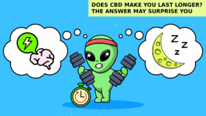 Does CBD Make You Last Longer