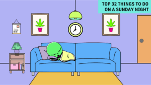 Top 32 Things to Do on a Sunday Night
