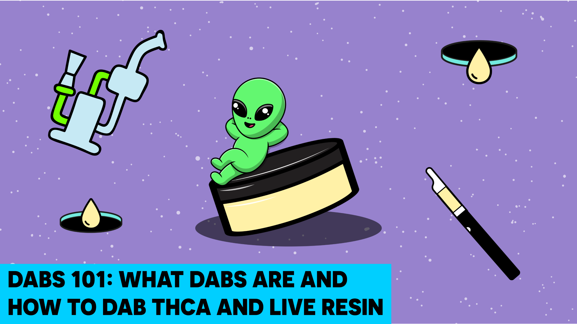 Dabs 101_ What Dabs Are and How to Dab THCA and Live Resin